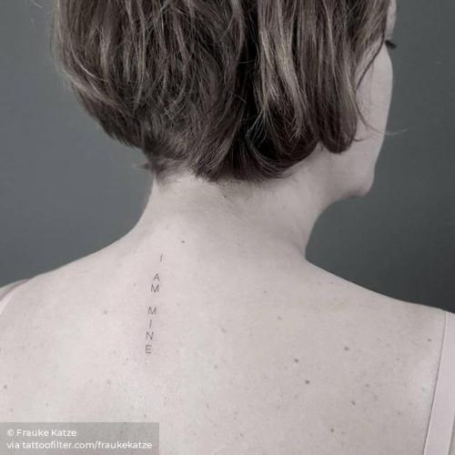 By Frauke Katze, done in Essen. http://ttoo.co/p/191012 small;fraukekatze;line art;languages;i am mine;tiny;ifttt;little;upper back;english;quotes;english tattoo quotes;fine line
