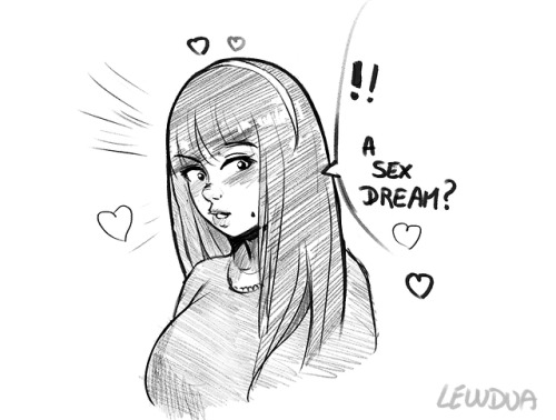 lewdua:“… just a dream, nothing real!”Hey lewdies <3Since...