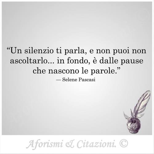 aforismiaf:
“ “Un silenzio ti parla, e non puoi non ascoltarlo… in fondo, è dalle pause che nascono le parole.”
— Selene Pascasi
#aforismi #silenzio #ascoltare #pause #parole
Inviato alla pagina da Selene Pascasi.
Tutti i diritti riservati....