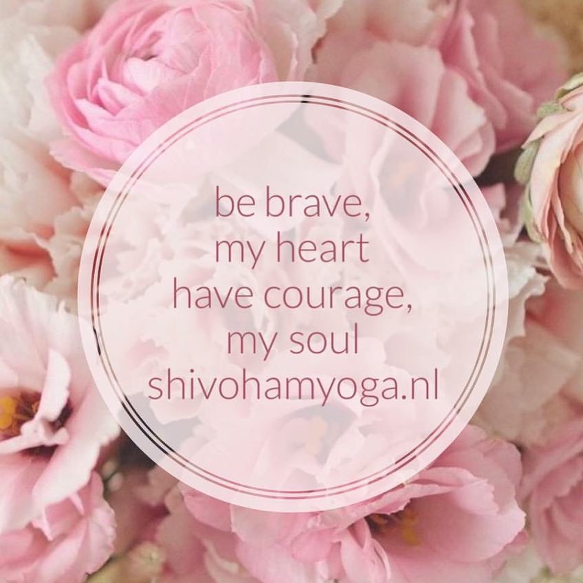 Shivoham Healing House Of Love Be Brave My Heart Have Courage My Soul