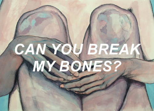 hearturs:can you break my bones? will you tear my skin?can you...