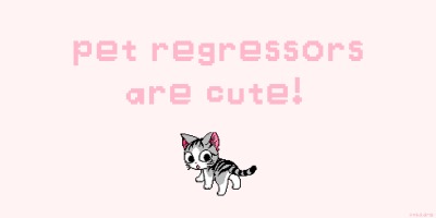 pet regression | Tumblr