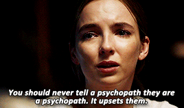 I should never be. You should never tell a Psychopath. Вилланель смех. You should never tell a Psychopath they're a Psychopath it upsets them. You should never tell a Psychopath they are a Psychopath | Killing Eve.