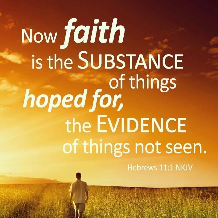 The Living... — Hebrews 11:1 (NKJV) - Now faith is the substance...