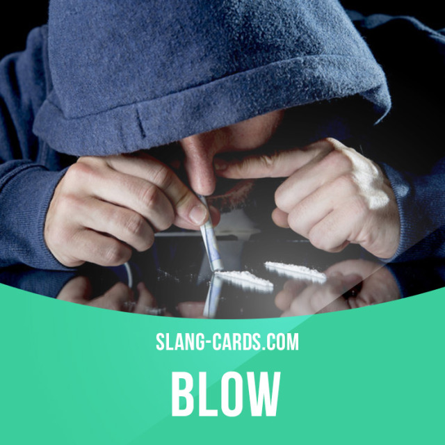 slang-cards-blow-means-cocaine-example-after-he-got-hooked