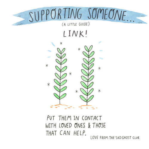 thesadghostclub:Supporting someone who’s having a difficult...