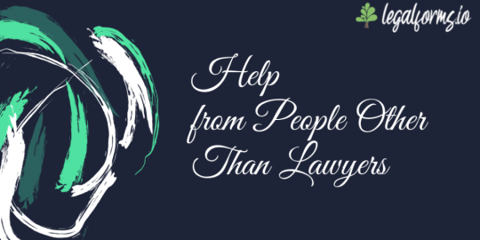 Help from other people besides lawyers