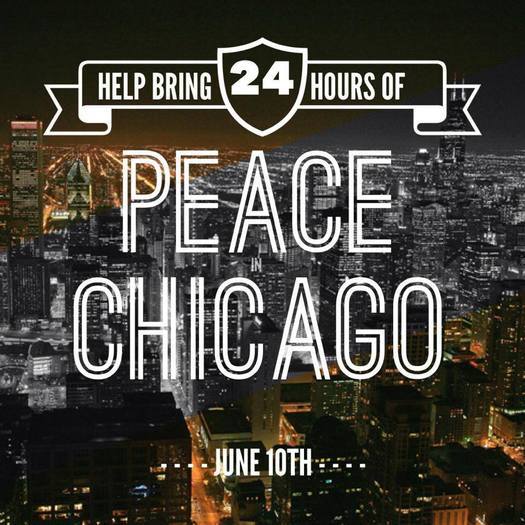 RedEyeChicago — June 10 24 hours of peace for Chicago. Help...