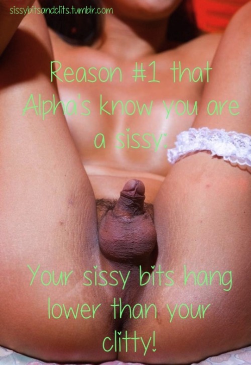 sissybitsandclits:With a clit that sized, there’s not one...