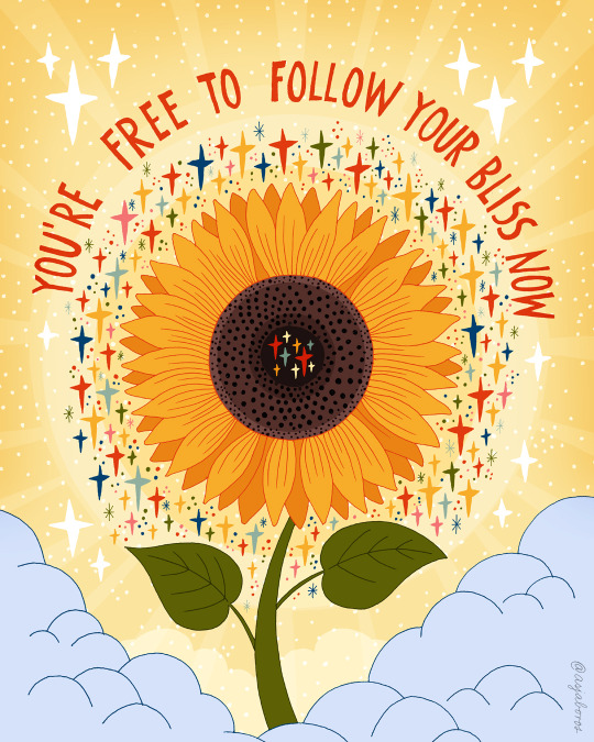 You’re free to follow your bliss now.