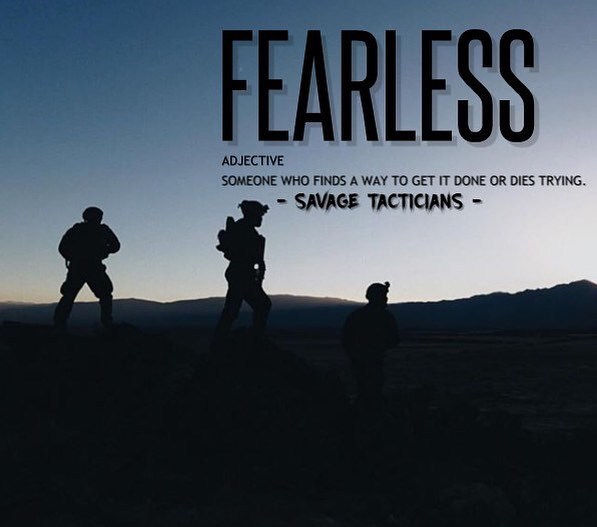 SAVAGE TACTICIANS — Fearlessness does not necessarily mean the absence...