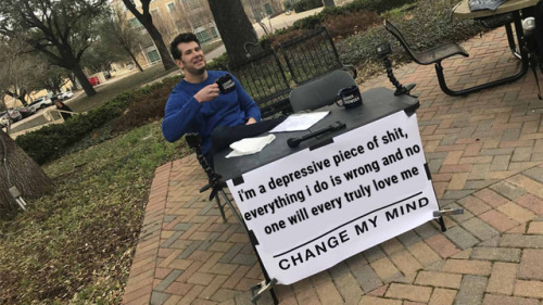 anxiety-ghoul:you can’t change my mind tbh