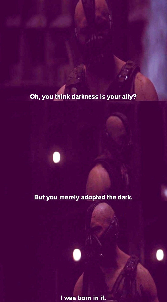 Nakeher: Bane Quotes From The Dark Knight Rises I Was Born In The Darkness