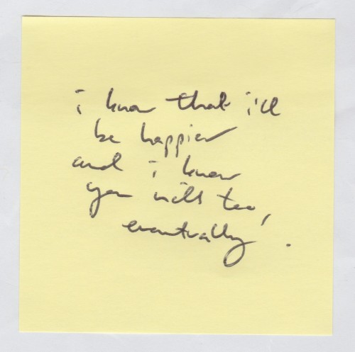 nicethingsinuglyhandwriting:I know that I’ll be happier, and I...