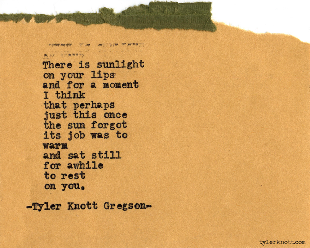 Tyler Knott Gregson — Typewriter Series #396 by Tyler Knott Gregson
