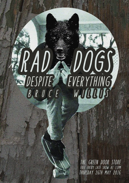 Live Music – Rad Dogs + Despite Everything X Bruce Willis @ The Green 