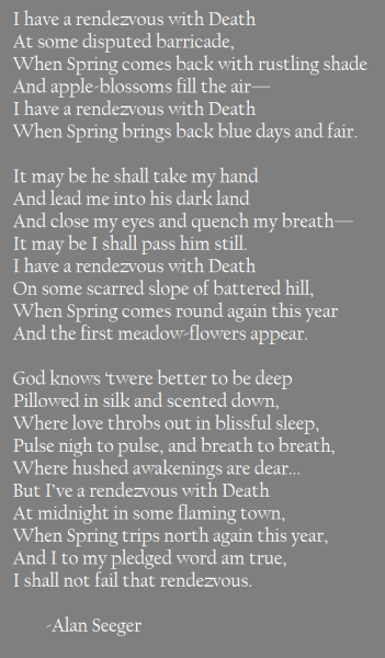 "I Have a Rendezvous with Death" - a famous poem... - cold, tired ...