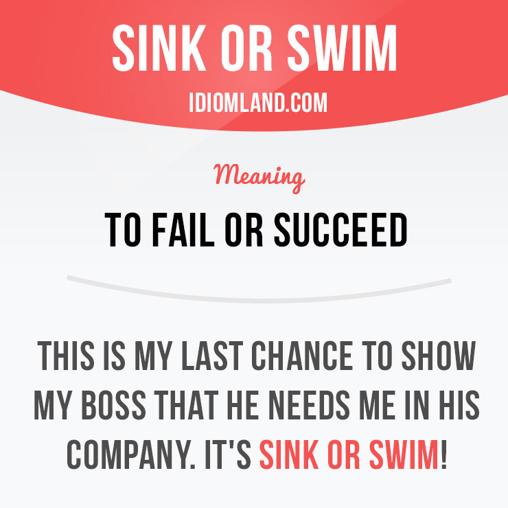 Idiom Land Sink Or Swim Means To Fail Or Succeed