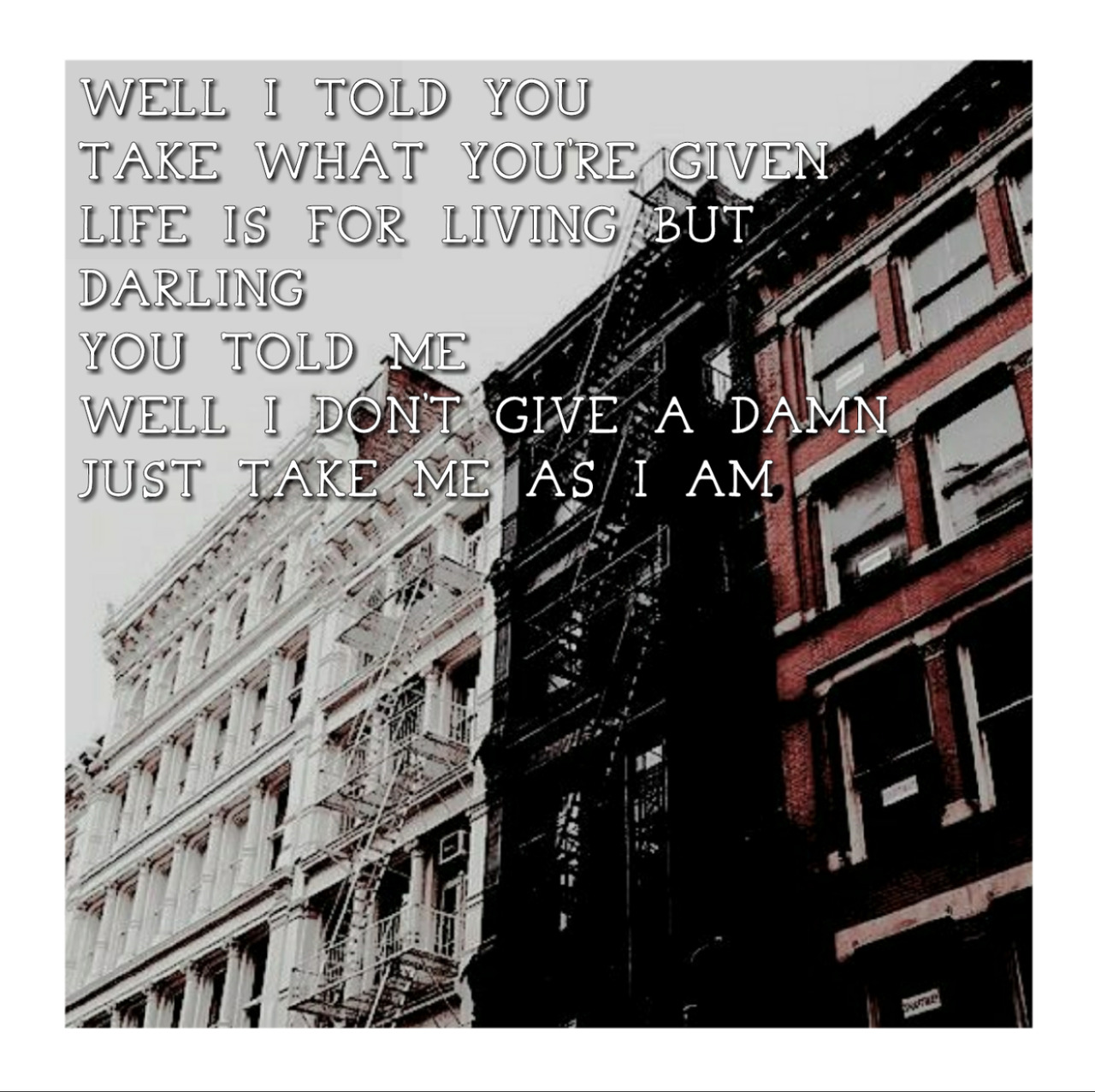 Song Lyric And Quote Edits Well I Told You Take What You