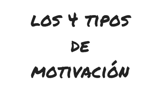 4 tipos de motivación