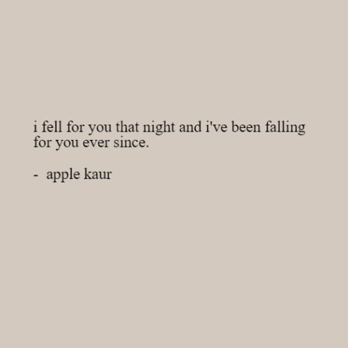 apple kaur kaur singh falling love romance dating date lover emotion my writing my words my thoughts prose prose poem prose poetry my life spilled in spilled words spilled thoughts poem writerscreed writers circle writers community writers unite writers on tumblr writers i am writing except from a book i& 039;ll never write the daily post