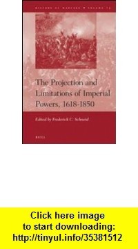 The Projection and Limitations of Imperial Powers, 1618-1850