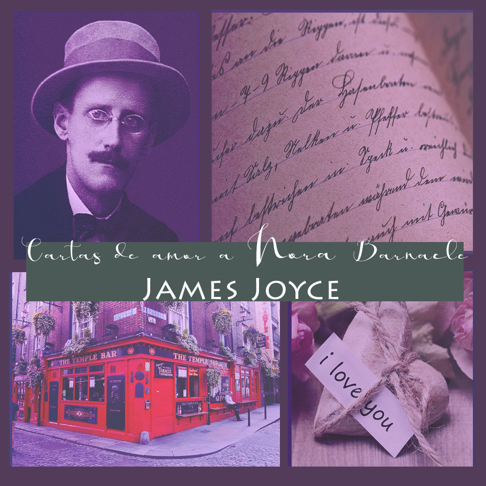 CARTAS DE AMOR A NORA BARNACLE de James Joyce.