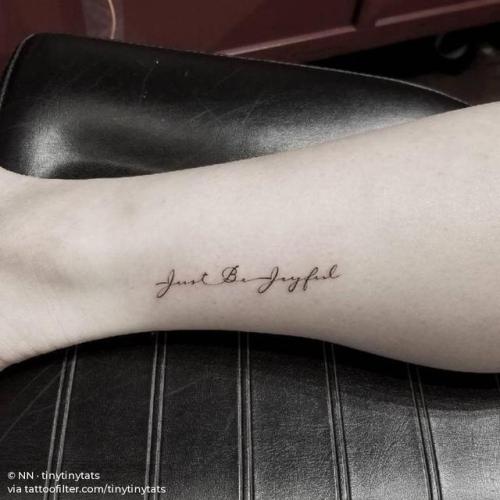 By NN · tinytinytats, done at Tattoo Factory BCN, Barcelona.... just be joyful;small;tinytinytats;languages;tiny;ankle;ifttt;little;english;lettering;quotes;english tattoo quotes