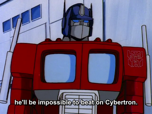 aeonmagnus:Optimus Prime is my Robot Dad: Courage.