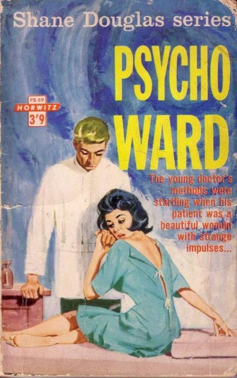 yums-ville:Psycho Ward, by Shane Douglas. Horwitz Books, 1963.