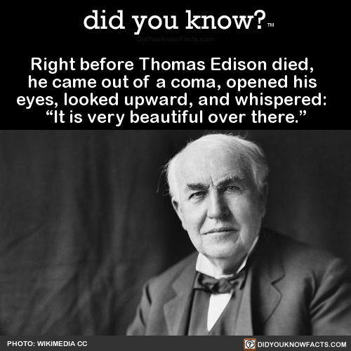 right-before-thomas-edison-died-he-came-out-of