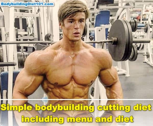 Bodybuilding Diet 101 — What Are The Best Foods For Cutting?