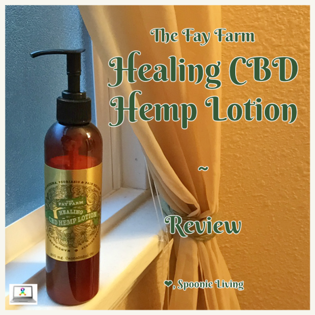 Spoonie Living — Review: The Fay Farm Healing CBD Hemp Lotion Hey...