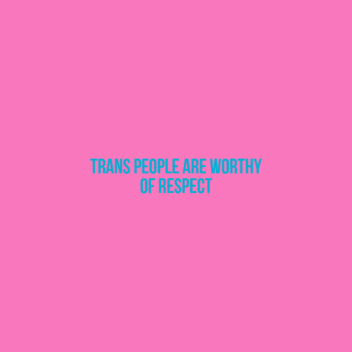 trannyphobia-central:allohetty:epahst:Everyone deserves to...