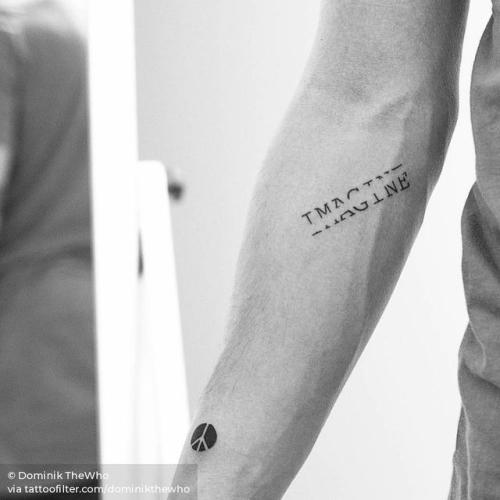 By Dominik TheWho, done in Berlin. http://ttoo.co/p/215755 small;symbols;peace symbol;negative space;ifttt;little;dominikthewho;typewriter font;wrist;english;minimalist;tiny;font;experimental;inner forearm;english word;word;other;languages;imagine