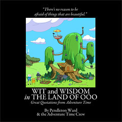 Wit and Wisdom in the Land of Ooo: Great Quotations from Adventure Time
