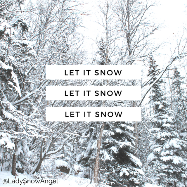 Let It Snow Let It Snow Let It Snow | LadySnowAngel Photography
