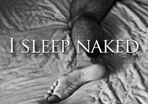 mensleepingnaked:sleeping naked makes me feel good