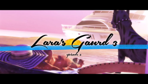 barbellsfm:Movie Release: Lara’s Guard 3: Episode 2Part 2 out...