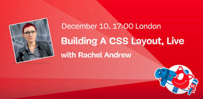 A picture of Rachel Andrew and text stating the topic and time of her live session. December 10, 17:00 London time, about Building A CSS Layout. In the bottom right corner is an illustration of the Smashing Cat holding a video camera and shining the spotlight on Rachel.