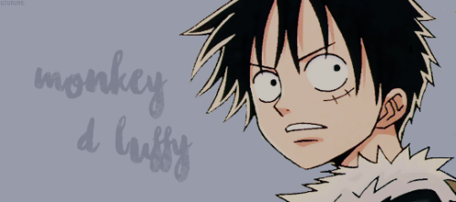 uzurume: OP ⤳ Monkey D. Luffy                    ⤿...