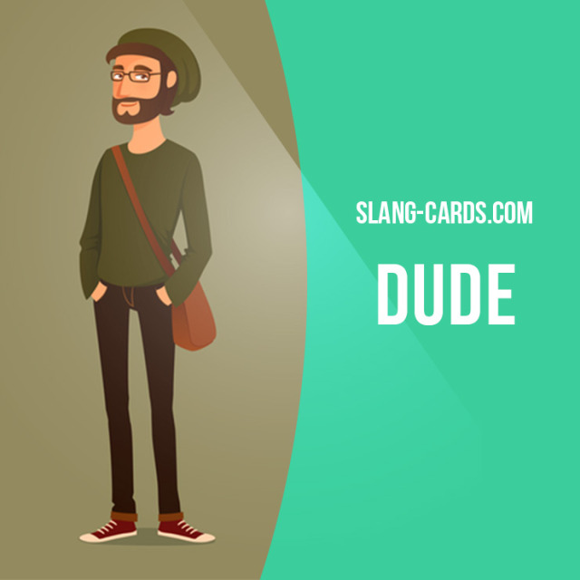 slang-cards-dude-means-man-guy-friend-example-hey-dude