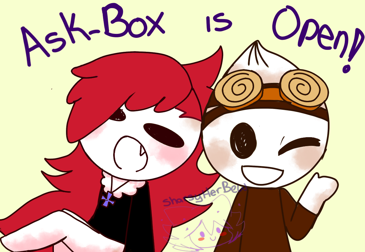 Ask-Box Open!!but little busy by the school — The ask box is open