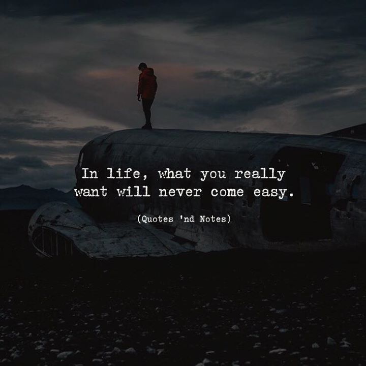 Quotes 'nd Notes - In life, what you really want will never come...