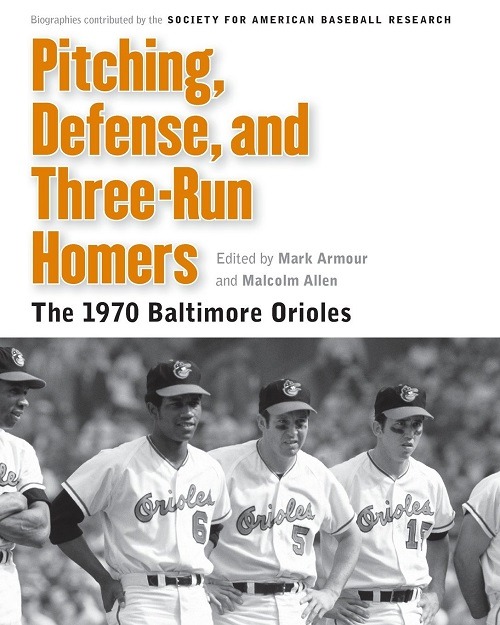 Pitching Defense and Three-Run Homers The 1970 Baltimore Orioles book review