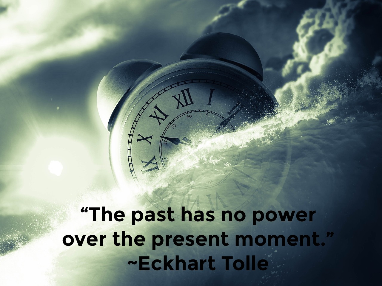 “the Past Has No Power Over The Present Moment” ~eckhart Tolle Law Of Attraction Central 