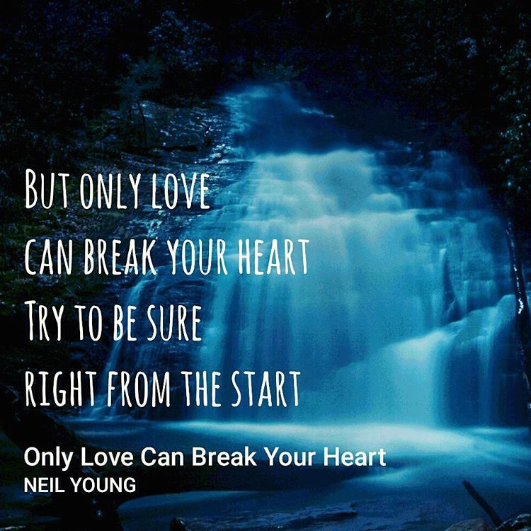 Emotion Lyrics Neil Young Only Love Can Break Your Heart