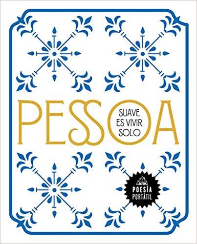 SUAVE ES VIVIR SOLO. Fernando Pessoa