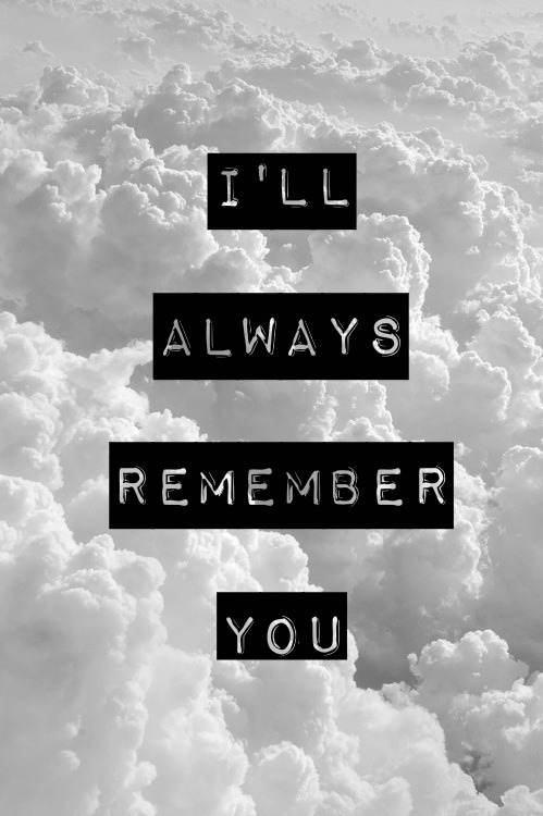 i will remember that
