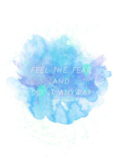 Feel The Fear And Do It Anyway Tumblr - 